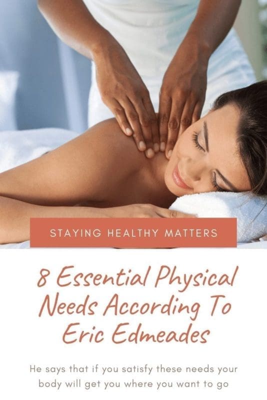 8 Things Eric Edmeades Says Are Essential Physical Needs 8 Things Eric Edmeades Says Are Essential Physical Needs